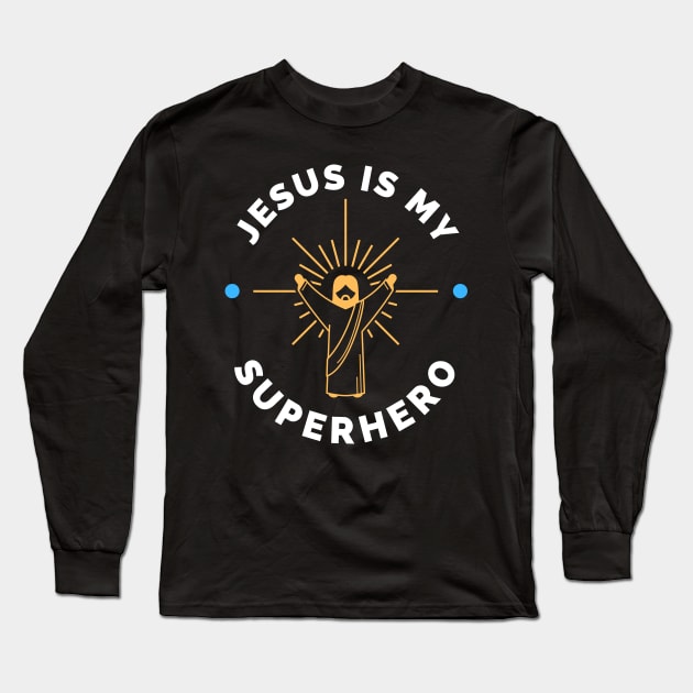 Jesus is my Superhero Long Sleeve T-Shirt by apparel.tolove@gmail.com